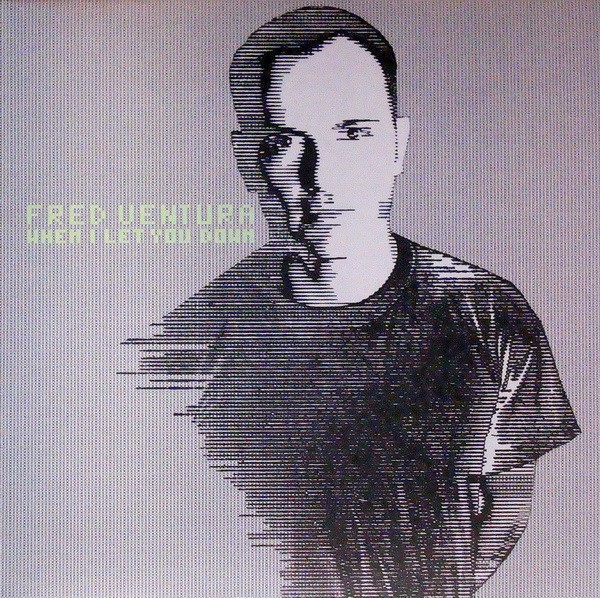 Now playing: Fred Ventura - When I Let You Down