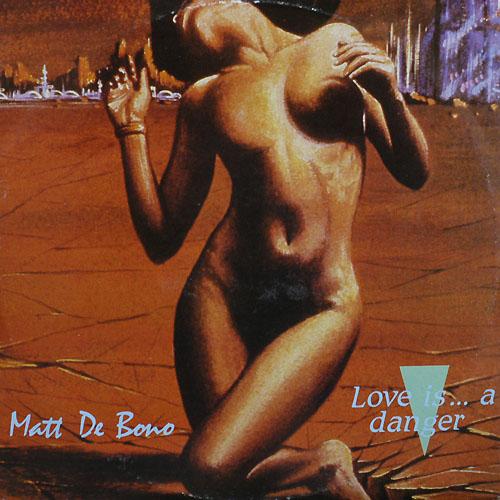 Now playing: Matt De Bono - Love Is... A Danger