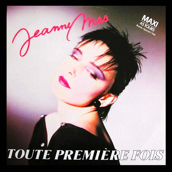 Now playing: Jeanne Mas - Toute Premiere Fois (Special Remix Club)